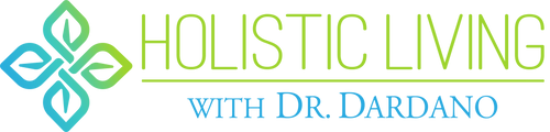 Holistic Living with Dr. Dardano